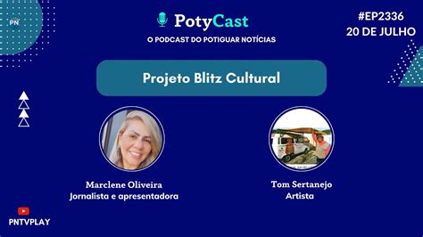 O EP236 Do PotyCast Fala Sobre O Projeto Blitz Cultural YouTube