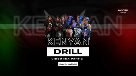 Ado Veli Podcast Kenyan Drill Video Mix 2 Buruklyn Boyz Geri Soweto