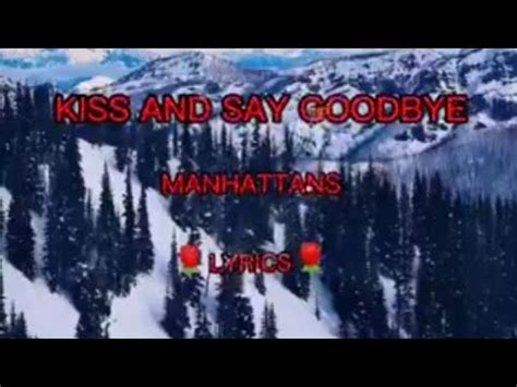 Kiss And Say Goodbye Manhattans Lyrics Video Youtube