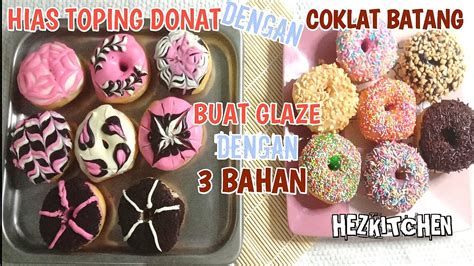 Cara Bikin Glaze Donat Menghias Toping Donat Dengan Coklat Batang Dan