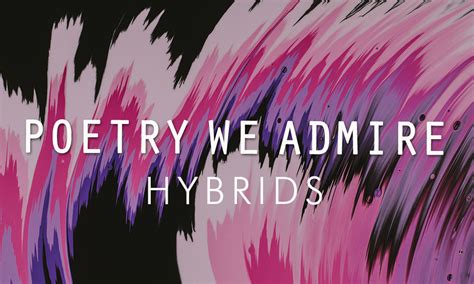 Poetry We Admire Hybrids Palette Poetry