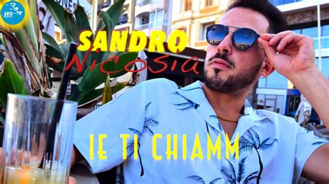 Sandro Nicosia Ie Ti Chiamm Official Seamusica YouTube