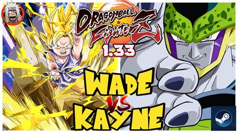 DBFZ Kayne Vs Wade VegetaSSB GokuGT A18 Vs Kefla Cell A21LC