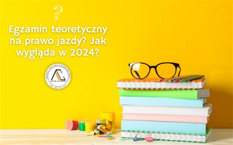 Egzamin Teoretyczny Na Prawo Jazdy Jak Wygląda W 2024