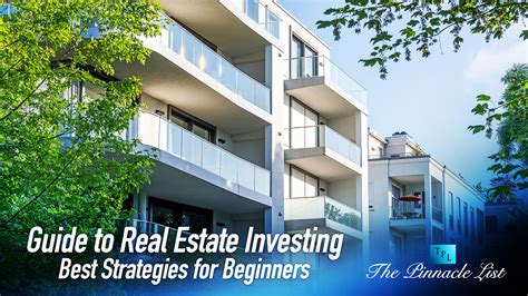 Guide To Real Estate Investing Best Strategies For Beginners The Pinnacle List