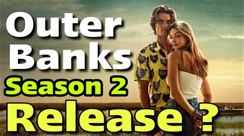 Outer Banks Season Netflix Release Date What To Expect Youtube