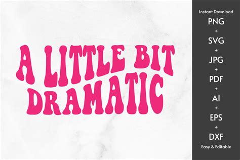 A Little Bit Dramatic Svg Png Graphic By Allegrodigital · Creative Fabrica