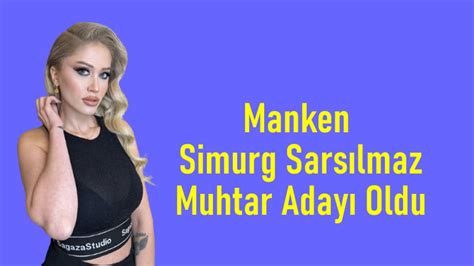 Manken Simurg Sars Lmaz Muhtar Aday Oldu Van Ekspres Van Haber