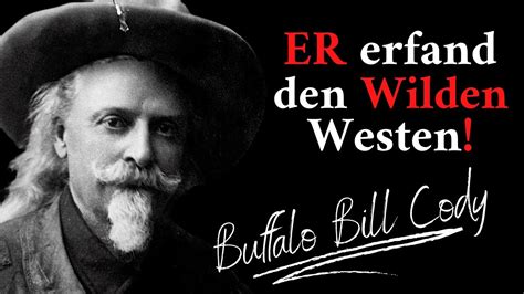 Buffalo Bill Cody Mächtige Zitate Und Inspirierende Lebensweisheiten Zum Nachdenken Youtube