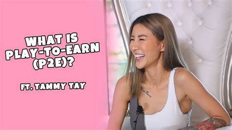 What Is P2e Playing Games To Earn Money Ft Tammy Tay Ohsofickle