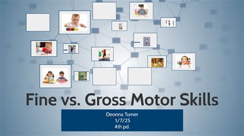 Fine vs. Gross Motor Skills by Deonna Turner on Prezi