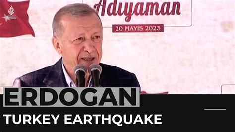 Erdogan Campaign Trail President Visits Earthquake Hit Region The