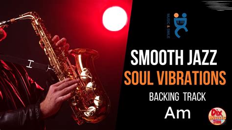 Backing Track Smooth Jazz Soul Vibrations In A Minor 93 Bpm YouTube