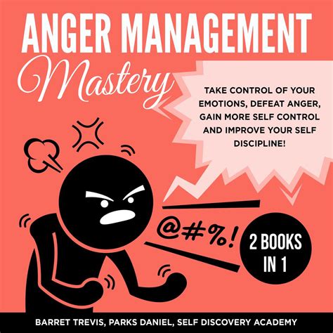 Anger Management Mastery 2 Books In 1 Take Control Of Your Emotions Defeat Anger Gain More