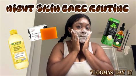 Vlogmas Day Night Skin Care Routine Youtube