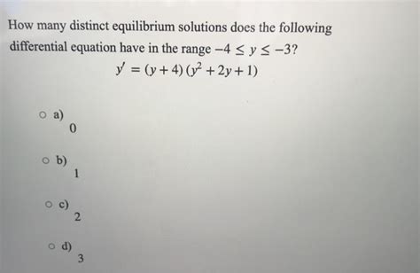 Solved How Many Distinct Equilibrium Solutions Does The Chegg