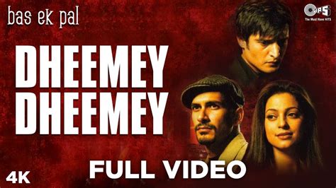 Dheemey Dheemey Full Video Bas Ek Pal Sunidhi Chauhan Kk Juhi