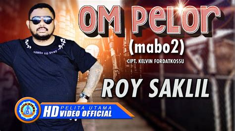 Roy Saklil Om Pelor Mabo 2 Official Music Video YouTube