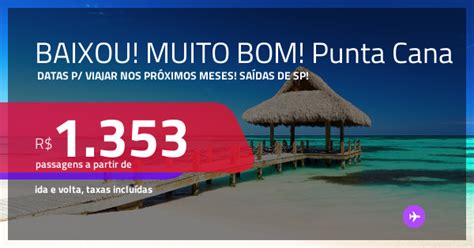 BAIXOU MUITO BOM Passagens Para PUNTA CANA A Partir De R 1 353