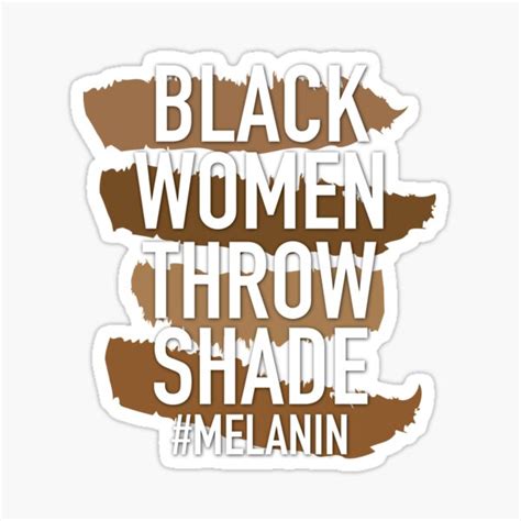 Melanin Black Women Throw Shade Sticker For Sale By Blackartmatters