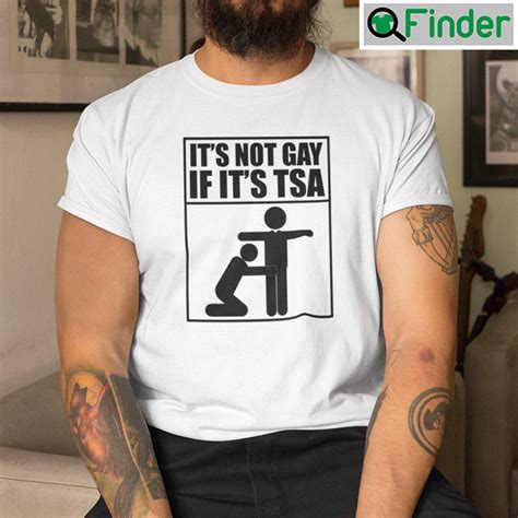 Its Not Gay If Its Tsa Shirt Q Finder Trending Design T Shirt