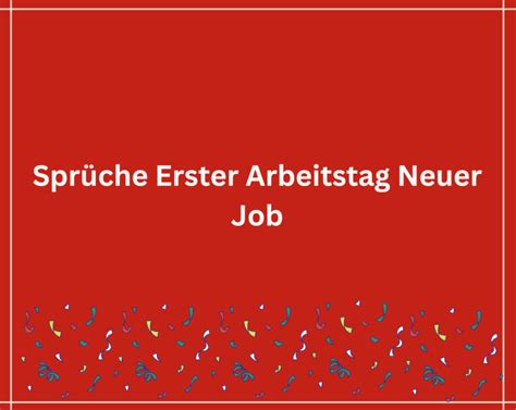 Spr Che Erster Arbeitstag Neuer Job Deepest Words