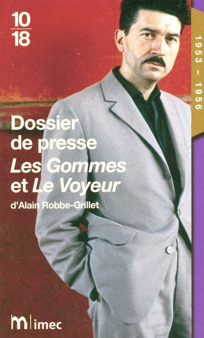 Dossier De Presse Les Gommes Et Le Voyeur D Alain Robbe Grillet Poche