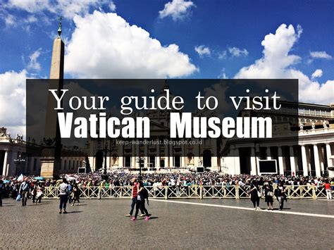 Simple Guide To Visit Vatican Museum Realize How Blessed You Are