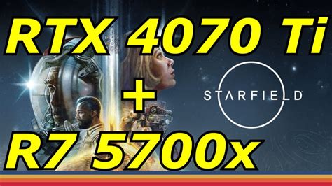 Starfield Rtx 4070 Ti Ryzen 7 5700x Youtube