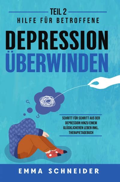 Depression überwinden Teil 2 Hilfe für Betroffene Schritt für