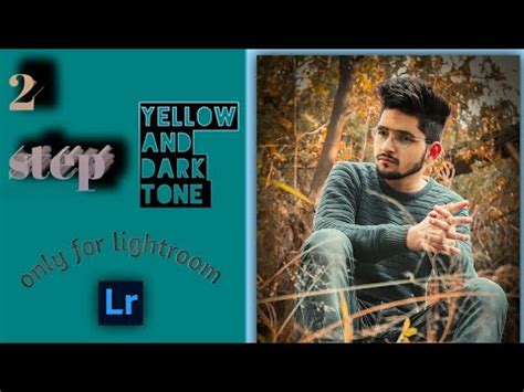 Yellow And Dark Tone Lightroom Se Photo Editing Kaise Karte Hai