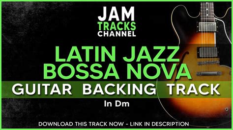 Latin Jazz Bossa Nova Guitar Backing Track Easy 1625 Progression In Dm Youtube