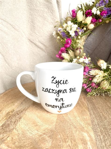 Kubek Ycie Zaczyna Si Na Emeryturze Ml Kika Handmade Sklep