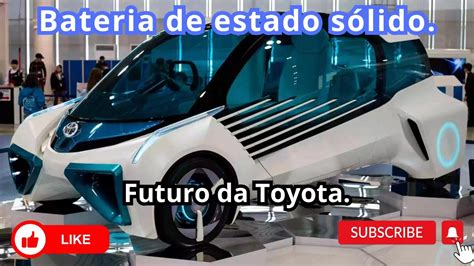 A Revolução das Baterias Toyota e o Futuro dos Carros Elétricos 21