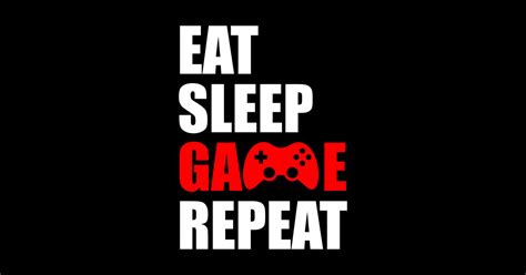 Eat sleep game repeat - Eat Sleep Repeat - Sticker | TeePublic