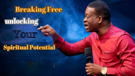 Breaking Free Unlocking Your Spiritual Potential Arome Osayi Youtube