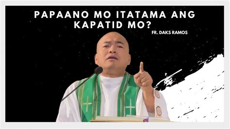 PAPAANO MO ITATAMA ANG KAPATID MO Matthew 18 15 20 Homily Fr