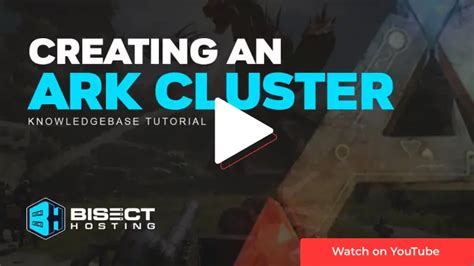 How To Create And Manage Ark Clusters Knowledgebase Bisecthosting