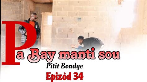 Pa Bay Manti Sou Pitit Bondye Episode 34 Feyton Evanjelik Ayisyen