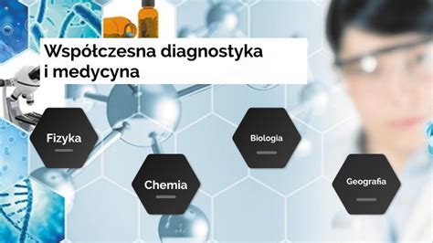 Współczesna diagnostyka i medycyna by Marta Szynszecka on Prezi