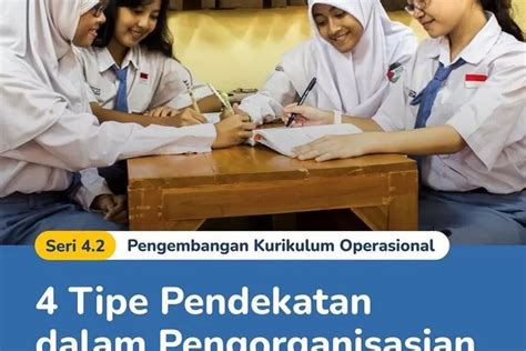 4 Tipe Pendekatan Pengorganisasian Pembelajaran Untuk Mengatur Muatan