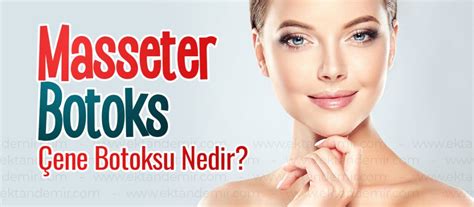 Masseter Botoks Masseter V Hattı Botoksu Nedir Çene Botoksu