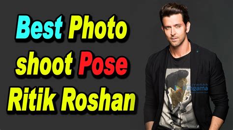 Best Photoshoot Pose Ritik Roshanlovelymovies Youtube