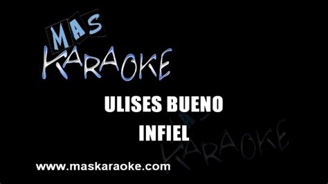 Infiel Ulises Bueno Karaoke YouTube