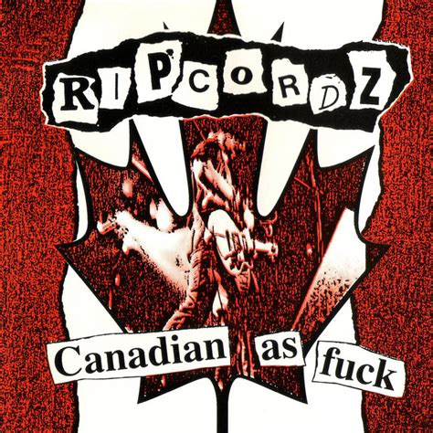 Canadian As Fuck Ripcordz