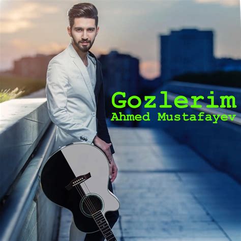 Gozlerim Single By Ahmed Mustafayev Spotify