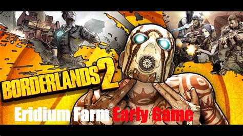 Borderlands Early Game Eridium Farm Youtube