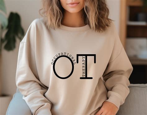 Ot Occupational Therapy Sweatshirt Occupational Therapist Shirt T For Ot Tshirt Ot Sweater