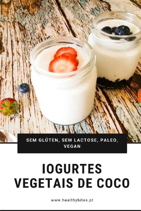 Receita De Iogurtes Vegetais De Coco Healthy Bites