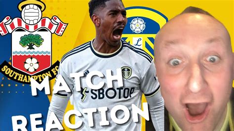 Leeds United Southampton Match Reaction Player Ratings Junior